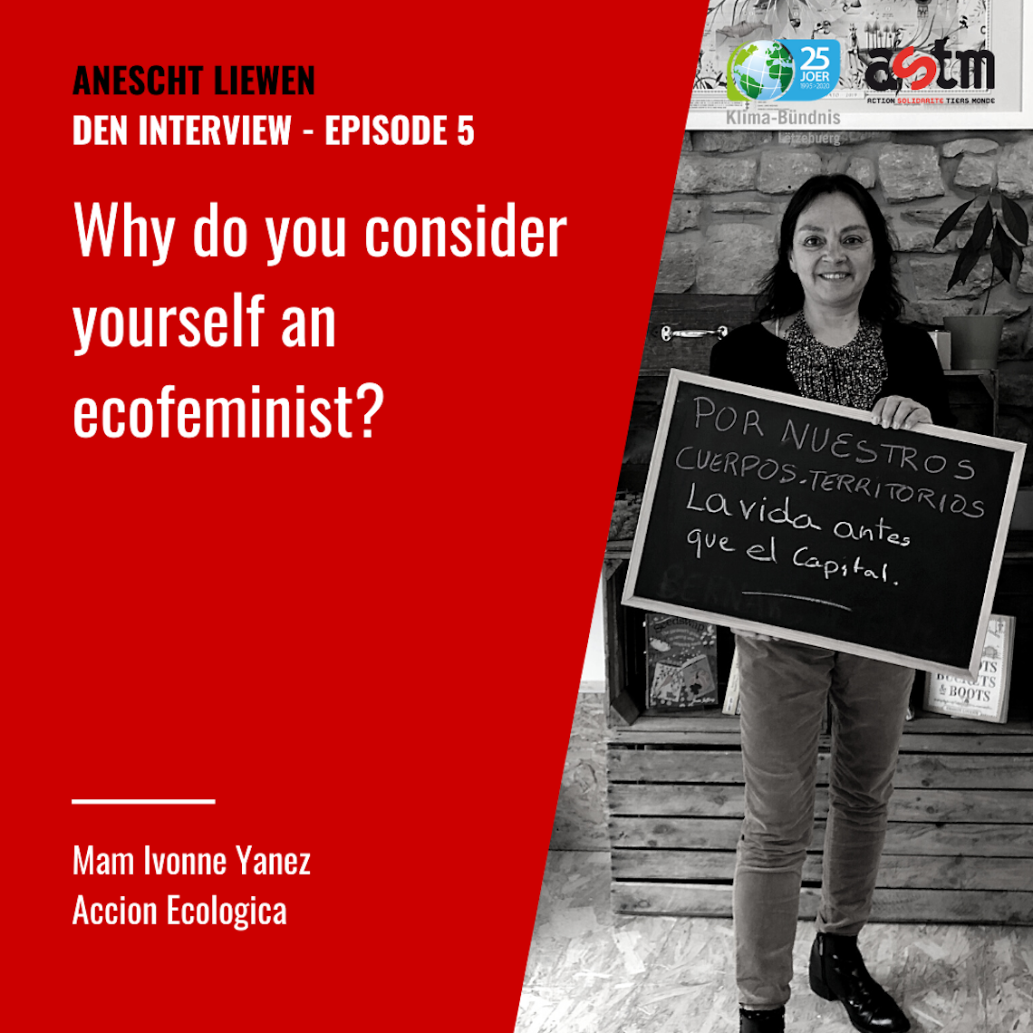 Podcast „Anescht Liewen“: Interview mam Ivonne Yanez vun Acción Ecológica am Ecuador