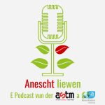 Podcast « Anescht Liewen »